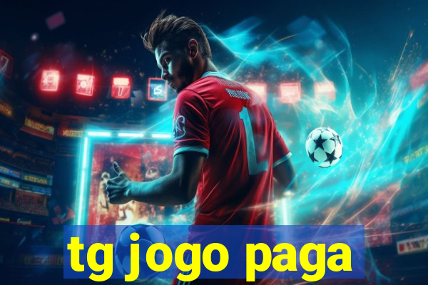 tg jogo paga